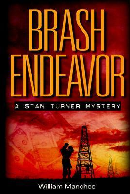 Brash Endeavor by William Manchee