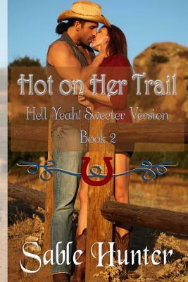 Hot on Her Trail - Sweeter Version by Sable Hunter