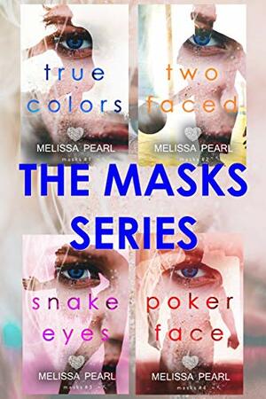 The Masks Series Box Set: True Colors, Two Faced, Snake Eyes, Poker Face by Melissa Pearl