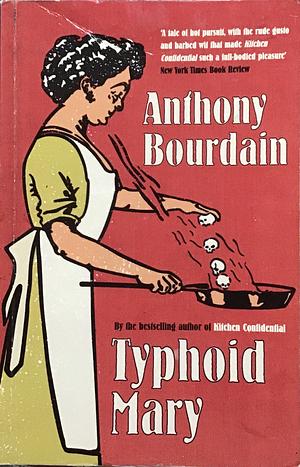 Typhoid Mary by Anthony Bourdain