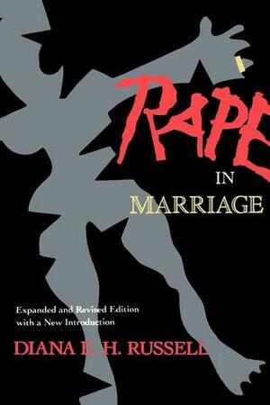 Rape in Marriage by Diana E.H. Russell