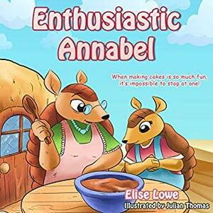 Enthusiastic Annabel: When making cakes is so much fun, it's impossible to stop at one! by Elise Lowe