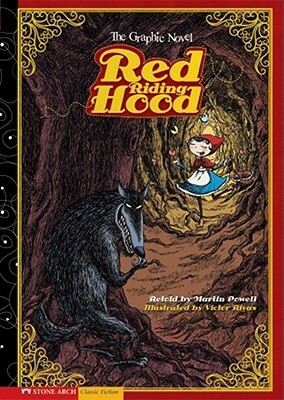 Red Riding Hood: The Graphic Novel by Víctor Rivas, Martin Powell