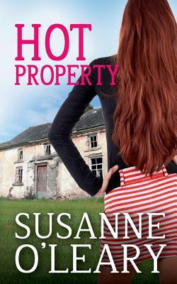 Hot Property: (Irish romantic comedy) by Susanne O'Leary