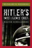 Hitler's Intelligence Chief: Walter Schellenberg by Gerhard L. Weinberg, Reinhard R. Doerries
