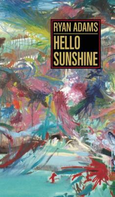 Hello Sunshine by Ryan Adams