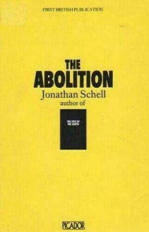 The Abolition by Jonathan Schell