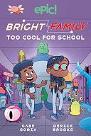 Bright Family: Too Cool for School Volume 3 by Gabe Soria, Steven Scott