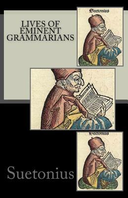 Lives of Eminent Grammarians by Suetonius