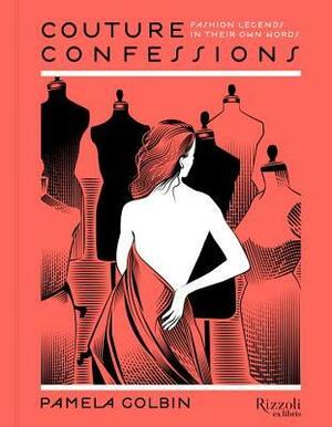 Couture Conversations: Twentieth-Century Fashion Icons in Their Own Words by Yann Legendre, Pamela Golbin