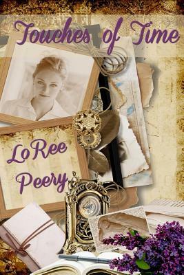 Touches of Time by Loree Peery