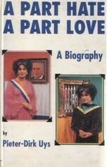 A Part Hate, A Part Love: The Biography Of Evita Bezuidenhout by Pieter-Dirk Uys