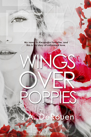 Wings Over Poppies by J.A. DeRouen