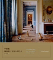 The Breathless Zoo: Taxidermy and the Cultures of Longing by Rachel Poliquin