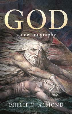 God: A New Biography by Philip C. Almond