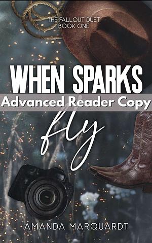 When Sparks Fly by Amanda Marquardt