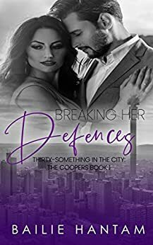 Breaking Her Defences by Bailie Hantam