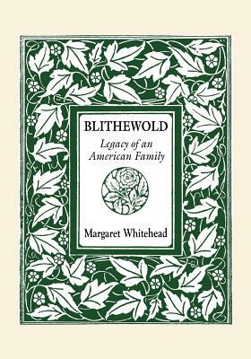 Blithewold: Legacy of an American Family by Margaret Whitehead