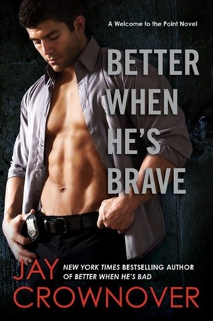 Better When He's Brave by Jay Crownover