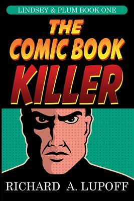 The Comic Book Killer: The Lindsey & Plum Detective Series, Book One by Richard A. Lupoff