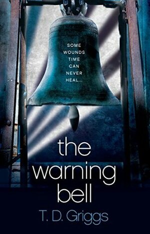 The Warning Bell by Tom MacAulay, T.D. Griggs