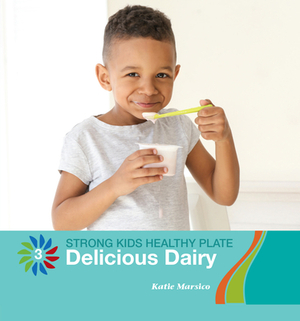 Delicious Dairy by Katie Marsico