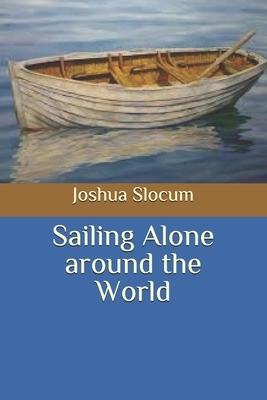 Sailing Alone around the World by Joshua Slocum