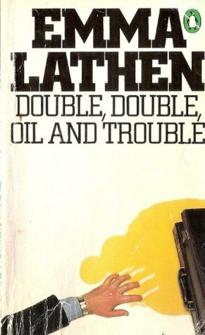 Double, Double, Oil and Trouble by Emma Lathen