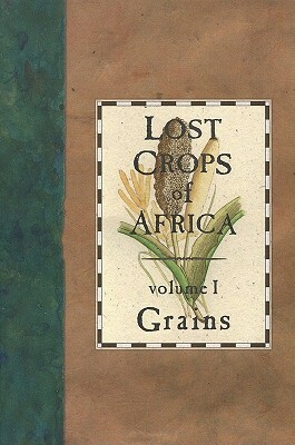 Lost Crops of Africa: Volume I: Grains by Policy and Global Affairs, Office of International Affairs, National Research Council