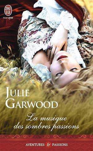 La musique des sombres passions by Julie Garwood