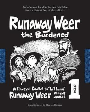 Runaway Weer the Burdened: Volume 1 of Runaway Weer by Charles Shearer