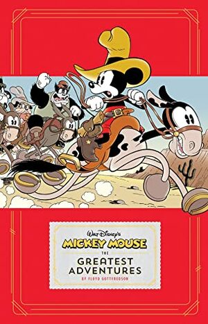 Mickey Mouse: The Greatest Adventures by Merrill De Maris, The Walt Disney Company, Bill Walsh, Floyd Gottfredson