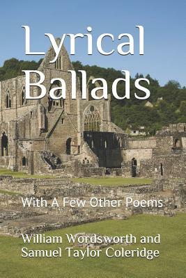 Lyrical Ballads: With a Few Other Poems by Samuel Taylor Coleridge, William Wordsworth