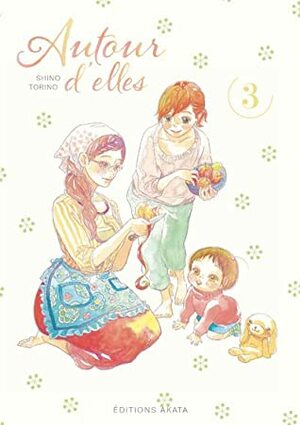 Autour d'elles T.3 (Ohana Holoholo, #3) by Shino Torino