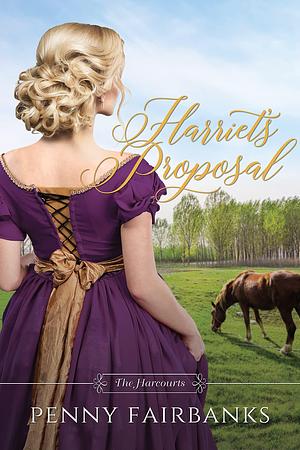 Harriet's Proposal by Penny Fairbanks, Penny Fairbanks