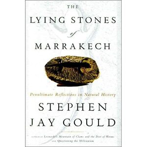 The Lying Stones of Marrakech by Stephen Jay Gould