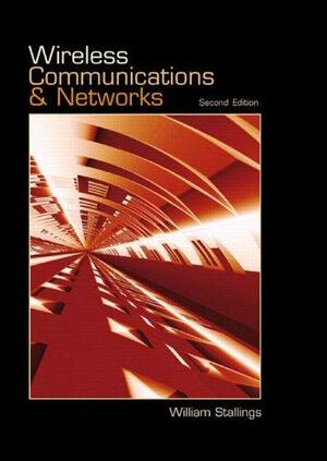 Wireless Communications and Networks by William Stallings