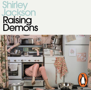 Raising Demons by Shirley Jackson