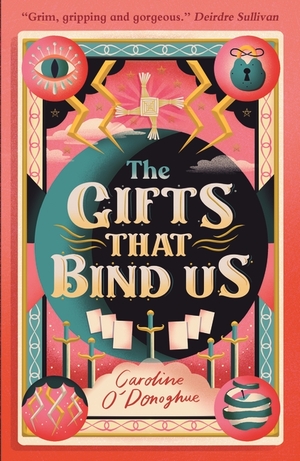 The Gifts That Bind Us by Caroline O'Donoghue