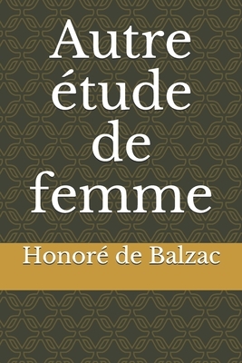 Autre étude de femme by Honoré de Balzac