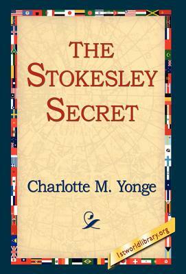 The Stokesley Secret by Charlotte Mary Yonge