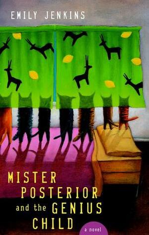 Mister Posterior and the Genius Child by Emily Jenkins