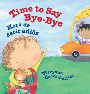 Time to Say Bye-Bye by Maryann Cocca-Leffler