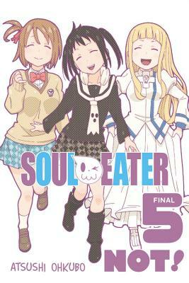 Soul Eater NOT!, Vol. 5 by Atsushi Ohkubo