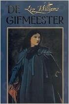 De Gifmeester by Liz Williams