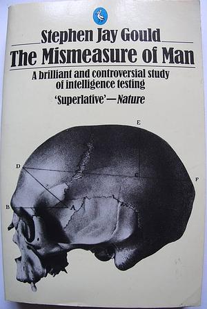 The Mismeasure of Man by Stephen Jay Gould