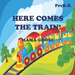 Here Comes the Train! by Mama Goose