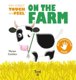 My First Touch and Feel on the Farm by Marion Cocklico