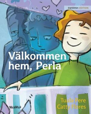 Välkommen hem, Perla: Swedish Edition of Welcome Home, Pearl by Tuula Pere