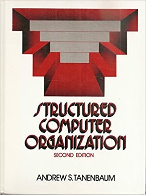 Structured Computer Organization by Andrew S. Tanenbaum